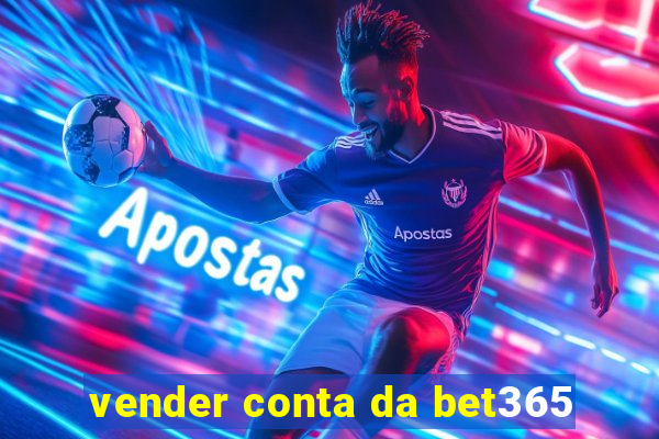 vender conta da bet365